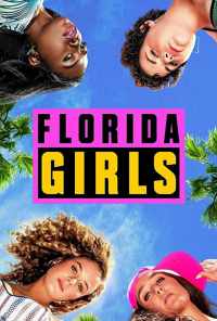 смотреть Florida Girls (2019) онлайн бесплатно в хорошем качестве без регистрации