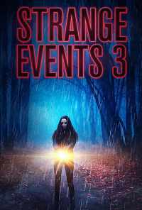 смотреть Strange Events 3 (2020) онлайн бесплатно в хорошем качестве без регистрации