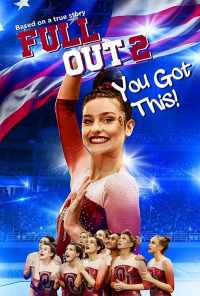 смотреть Full Out 2: You Got This! (2020) онлайн бесплатно в хорошем качестве без регистрации