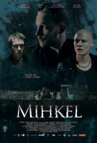 смотреть Mihkel (2018) онлайн бесплатно в хорошем качестве без регистрации