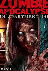 смотреть The Zombie Apocalypse in Apartment 14F (2017) онлайн бесплатно в хорошем качестве без регистрации