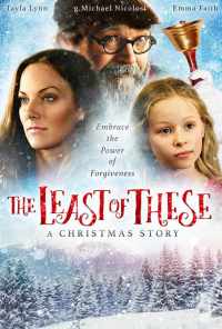 смотреть The Least of These- A Christmas Story (2018) онлайн бесплатно в хорошем качестве без регистрации