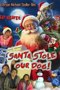 смотреть Santa Stole Our Dog: A Merry Doggone Christmas! (2017) онлайн бесплатно в хорошем качестве без регистрации