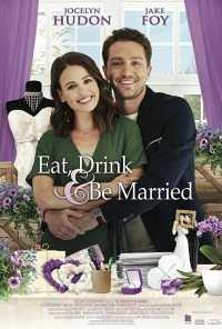 смотреть Eat, Drink & Be Married (2019) онлайн бесплатно в хорошем качестве без регистрации