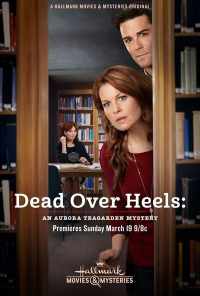 смотреть Dead Over Heels: An Aurora Teagarden Mystery (2017) онлайн бесплатно в хорошем качестве без регистрации