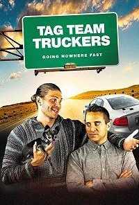 смотреть Tag Team Truckers (2018) онлайн бесплатно в хорошем качестве без регистрации