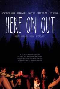 смотреть Here On Out (2019) онлайн бесплатно в хорошем качестве без регистрации