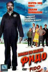 смотреть Зомби по имени Фидо (2006) онлайн бесплатно в хорошем качестве без регистрации