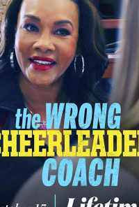 смотреть The Wrong Cheerleader Coach (2020) онлайн бесплатно в хорошем качестве без регистрации