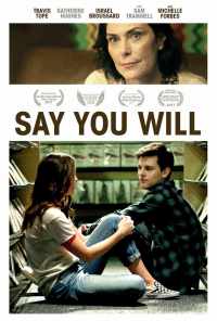 смотреть Say You Will (2017) онлайн бесплатно в хорошем качестве без регистрации