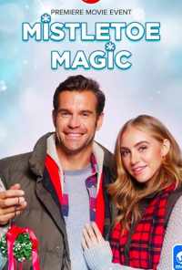 смотреть Mistletoe Magic (2019) онлайн бесплатно в хорошем качестве без регистрации
