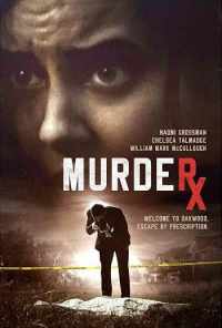 смотреть Murder RX (2020) онлайн бесплатно в хорошем качестве без регистрации