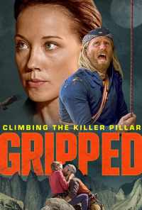 смотреть Gripped: Climbing the Killer Pillar (2020) онлайн бесплатно в хорошем качестве без регистрации