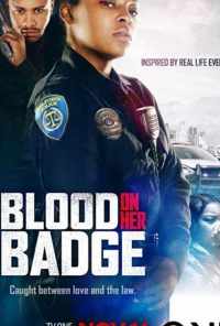 смотреть Blood on Her Badge (2020) онлайн бесплатно в хорошем качестве без регистрации