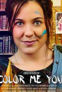смотреть Color Me You (2017) онлайн бесплатно в хорошем качестве без регистрации