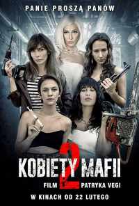 смотреть Женщины мафии 2 (2019) онлайн бесплатно в хорошем качестве без регистрации
