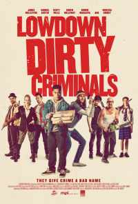 смотреть Lowdown Dirty Criminals (2020) онлайн бесплатно в хорошем качестве без регистрации