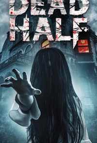 смотреть The Dead Half (2017) онлайн бесплатно в хорошем качестве без регистрации