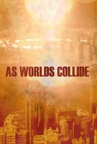 смотреть As Worlds Collide (2016) онлайн бесплатно в хорошем качестве без регистрации
