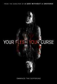 смотреть Your Flesh, Your Curse (2017) онлайн бесплатно в хорошем качестве без регистрации