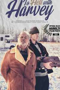 смотреть To Hell with Harvey (2019) онлайн бесплатно в хорошем качестве без регистрации