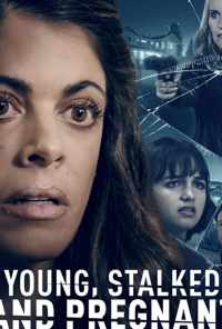 смотреть Young, Stalked, and Pregnant (2020) онлайн бесплатно в хорошем качестве без регистрации