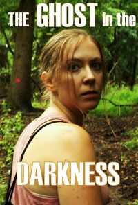 смотреть The Ghost in the Darkness (2019) онлайн бесплатно в хорошем качестве без регистрации