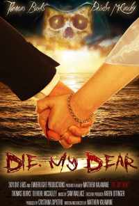 смотреть Die, My Dear (2017) онлайн бесплатно в хорошем качестве без регистрации