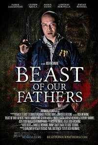 смотреть Beast of Our Fathers (2019) онлайн бесплатно в хорошем качестве без регистрации