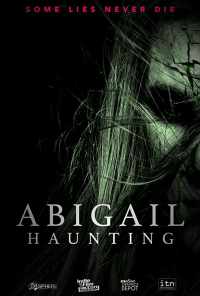 смотреть Abigail Haunting (2020) онлайн бесплатно в хорошем качестве без регистрации
