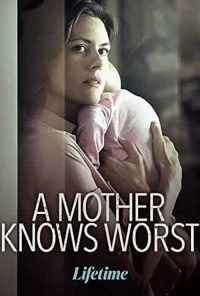 смотреть A Mother's Worst Fear (2018) онлайн бесплатно в хорошем качестве без регистрации