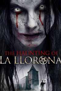 смотреть The Haunting of La Llorona (2019) онлайн бесплатно в хорошем качестве без регистрации