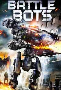 смотреть Battle Bots (2018) онлайн бесплатно в хорошем качестве без регистрации