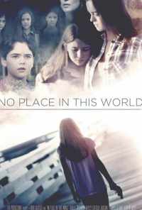 смотреть No Place in This World (2017) онлайн бесплатно в хорошем качестве без регистрации