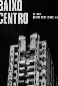 смотреть Baixo Centro (2018) онлайн бесплатно в хорошем качестве без регистрации
