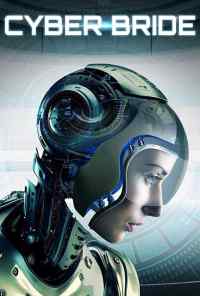 смотреть Cyber Bride (2019) онлайн бесплатно в хорошем качестве без регистрации