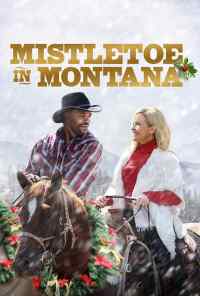 смотреть Mistletoe in Montana (2021) онлайн бесплатно в хорошем качестве без регистрации