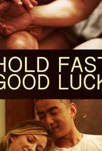 смотреть Hold Fast, Good Luck онлайн бесплатно в хорошем качестве без регистрации