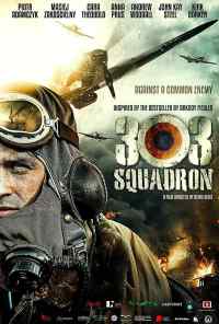 смотреть Эскадрилья 303. Подлинная история (2018) онлайн бесплатно в хорошем качестве без регистрации