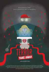 смотреть Terror Take Away (2018) онлайн бесплатно в хорошем качестве без регистрации