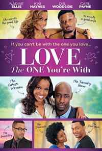 смотреть Love the One You're With (2015) онлайн бесплатно в хорошем качестве без регистрации