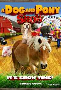 смотреть A Dog & Pony Show (2018) онлайн бесплатно в хорошем качестве без регистрации