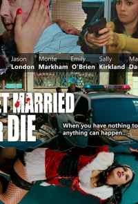 смотреть Get Married or Die (2018) онлайн бесплатно в хорошем качестве без регистрации