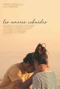 смотреть Los amores cobardes (2018) онлайн бесплатно в хорошем качестве без регистрации