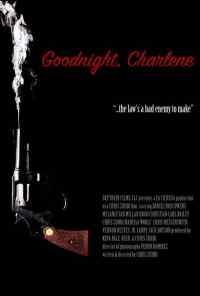 смотреть Goodnight, Charlene (2017) онлайн бесплатно в хорошем качестве без регистрации