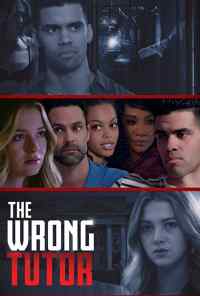 смотреть The Wrong Tutor (2019) онлайн бесплатно в хорошем качестве без регистрации
